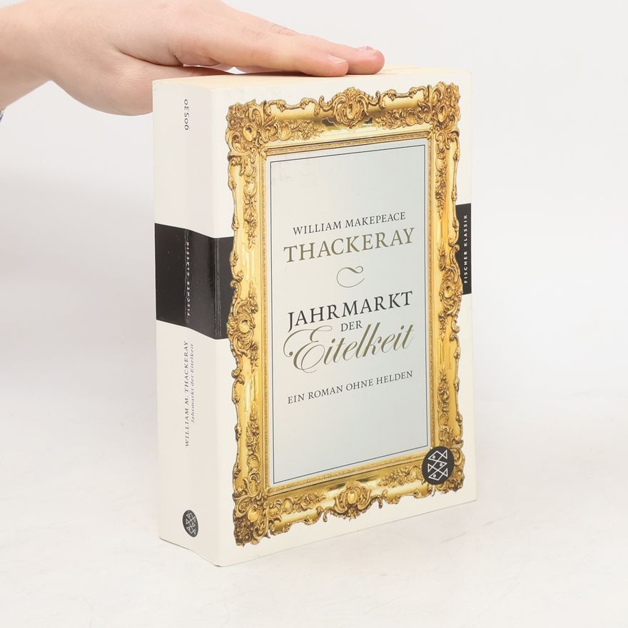 William Makepeace Thackeray Jahrmarkt der Eitelkeit