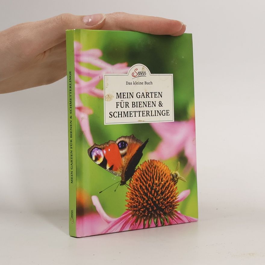 Veronika Schubert Das kleine Buch: Mein Garten für Bienen & Schmetterlinge
