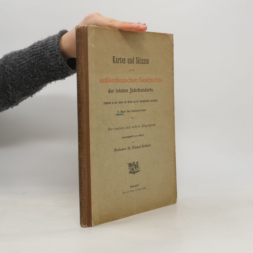 Eduard Rothert Karten und Skizzen aus der aufserdeutschen Geschichte der letzten Jahrhunderte