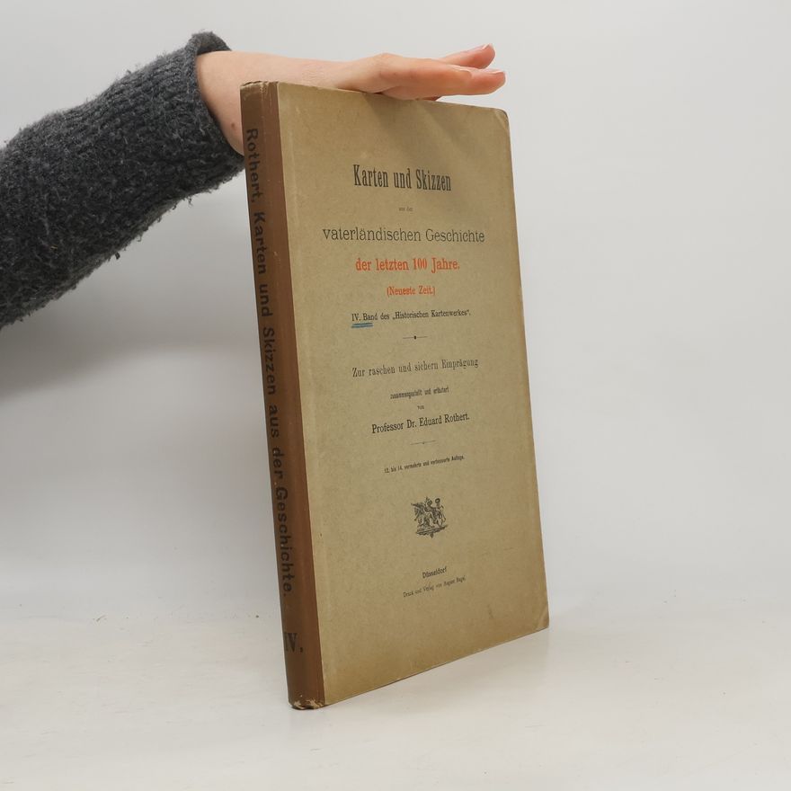 Eduard Rothert Karten und Skizzen aus der vaterländischen Geschichte der letzten 100 Jahre