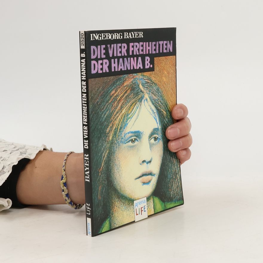 Ingeborg Bayer Die vier Freiheiten der Hanna B.