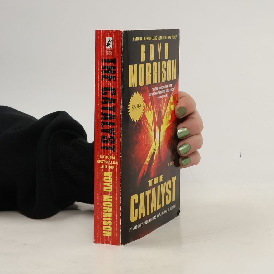 Boyd Morrison The Catalyst: Previously Published As The Adamas Blueprint