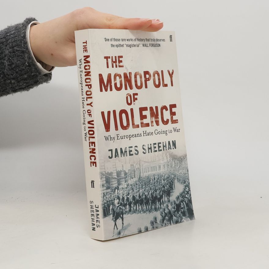 James J. Sheehan The Monopoly of Violence