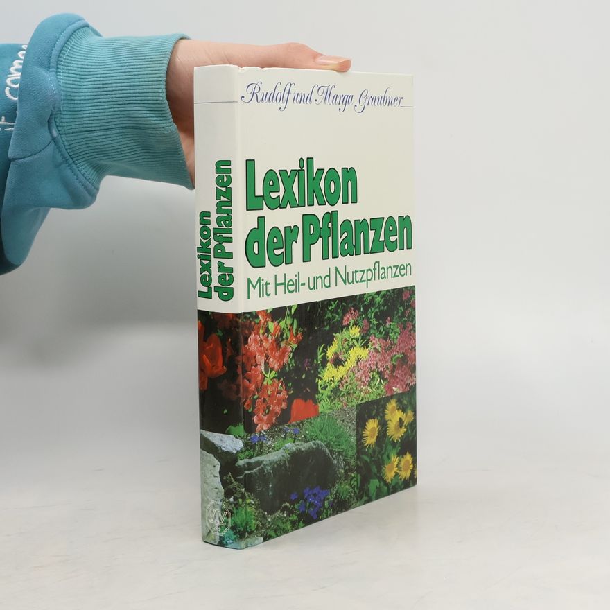 Marga Graubner Lexikon der Pflanzen. Mit Heil- und Nutzpfanzen