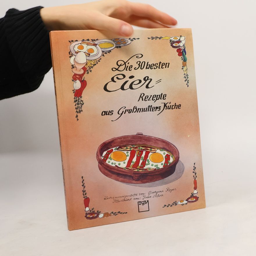 Kolektiv autorů Die 30 besten Eier Rezepte aus Grossmutters Küche