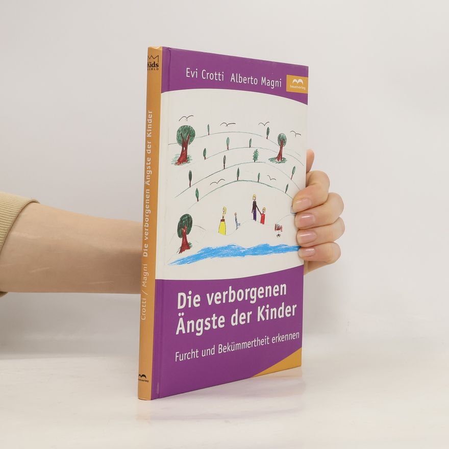 Evi Crotti Die verborgenen Ängste der Kinder
