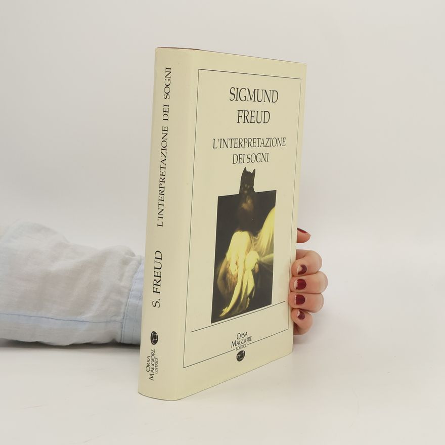 Sigmund Freud Classici: L'interpretazione dei sogni