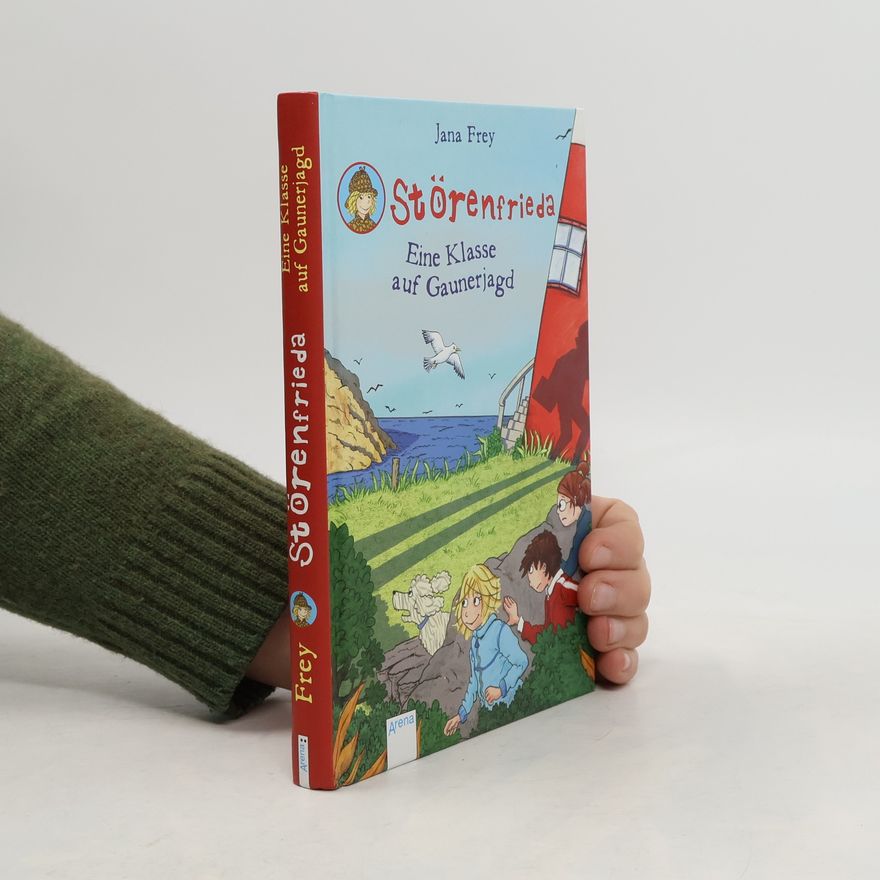 Jana Frey Störenfrieda - eine Klasse auf Gaunerjagd