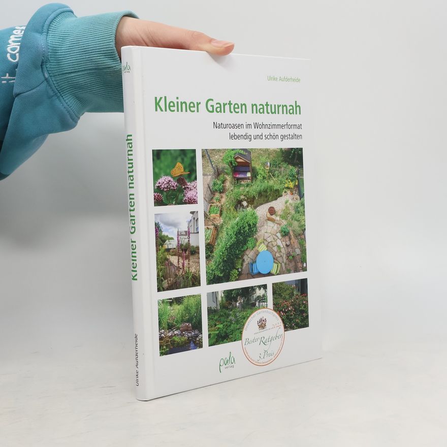 Ulrike Aufderheide Kleiner Garten naturnah