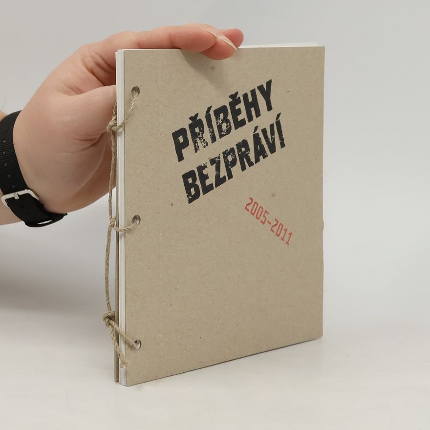 Kolektiv autorů Příběhy bezpráví 2005-2011
