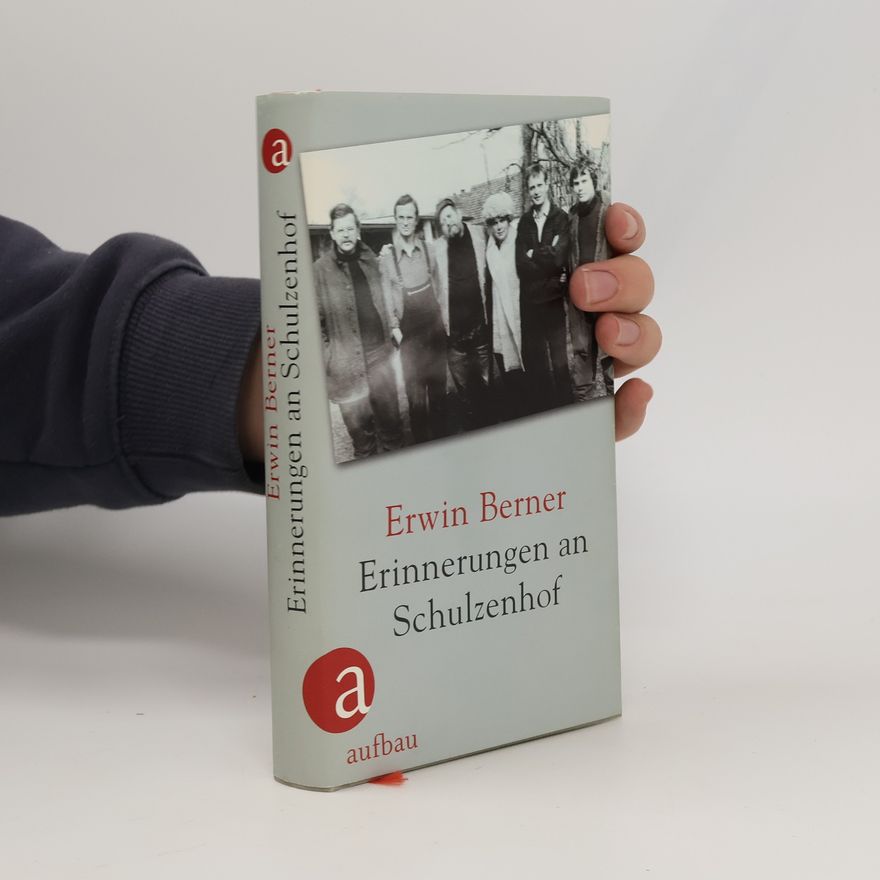 Erwin Berner Erinnerungen an Schulzenhof
