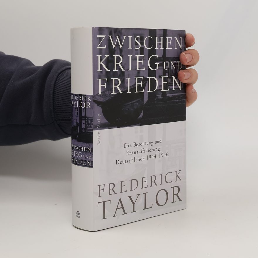 Frederick Taylor Zwischen Krieg und Frieden