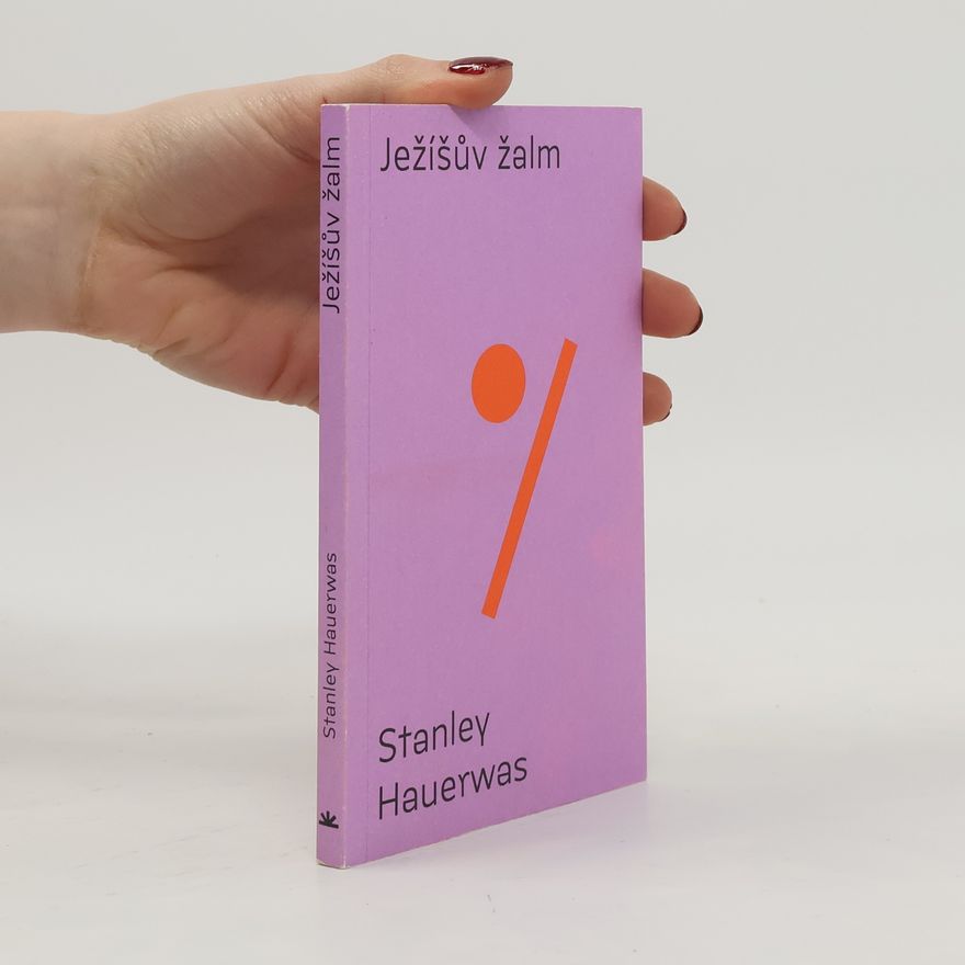 Stanley Hauerwas Ježíšův žalm