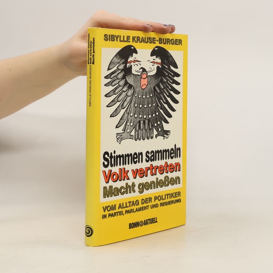 Sibylle Krause Burger Stimmen sammeln, Volk vertreten, Macht geniessen