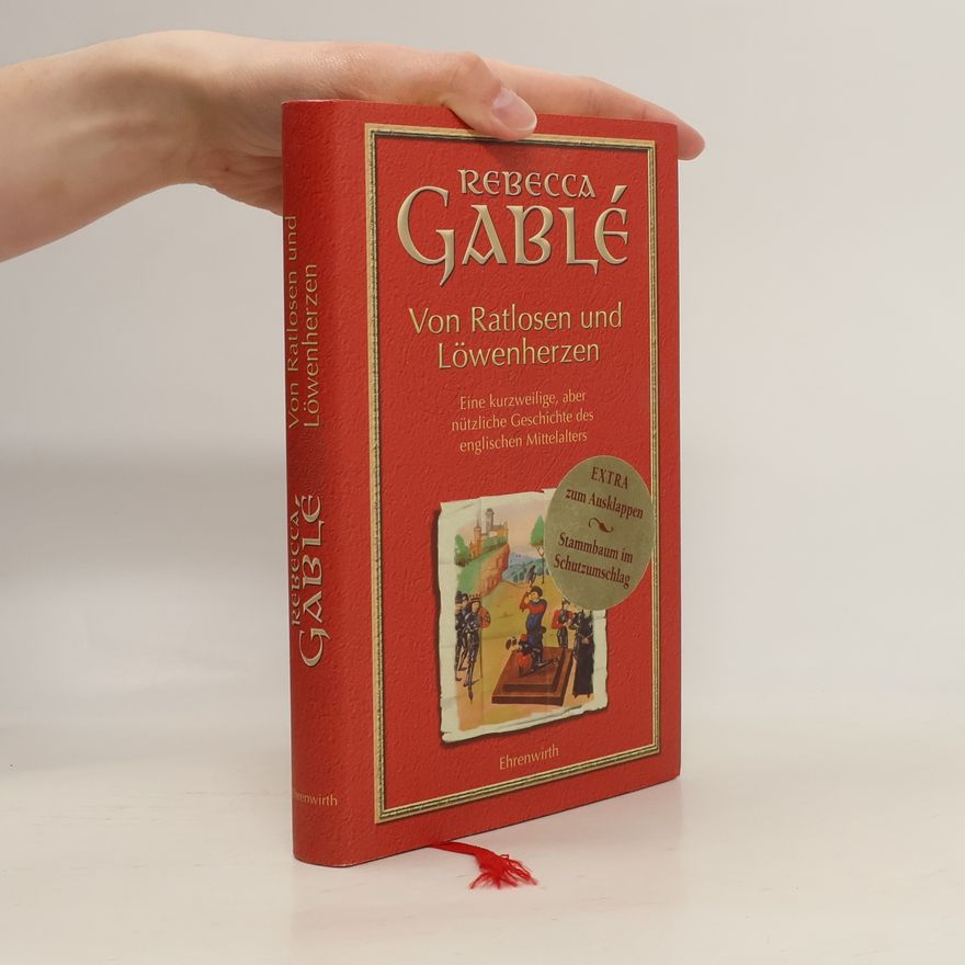 Rebecca Gablé Von Ratlosen und Löwenherzen