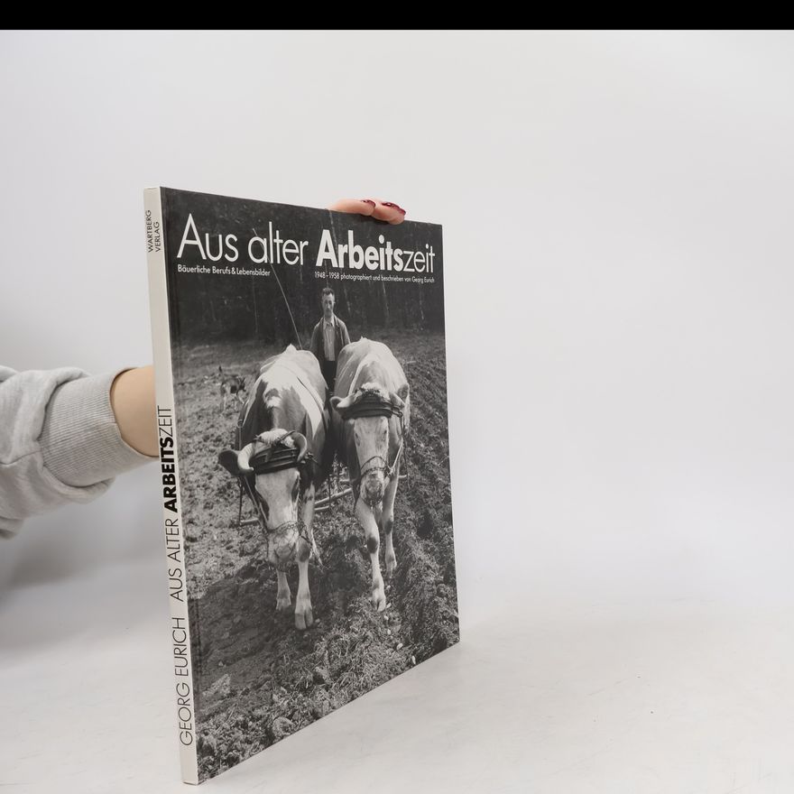 Georg Eurich Aus alter Arbeitszeit
