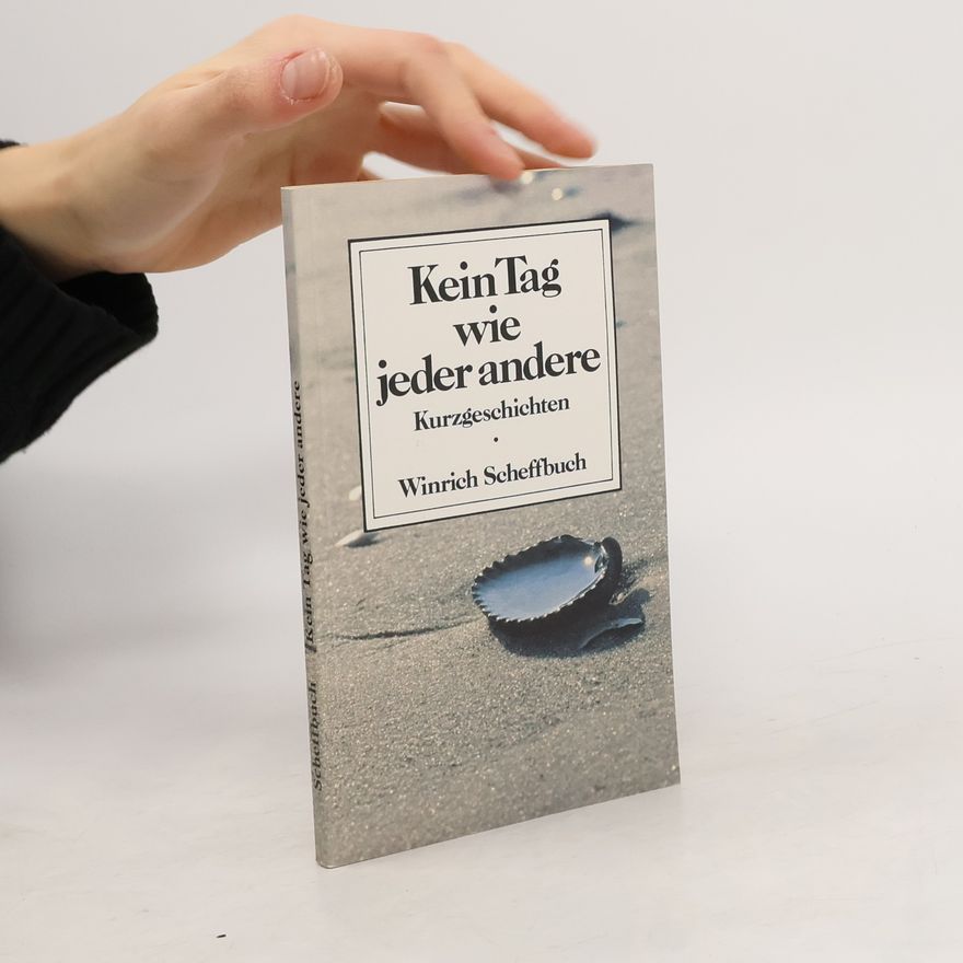 Winrich Scheffbuch Kein Tag wie jeder andere