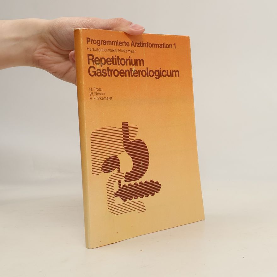 Wolfgang Rösch Programmierte Arztinformation - 1: Repetitorium Gastroenterologicum