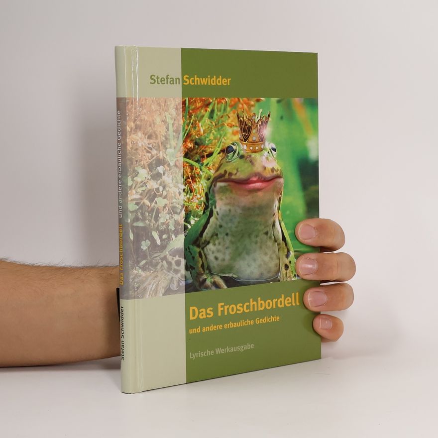 Stefan Schwidder Lyrische Werkausgabe: Das Froschbordell