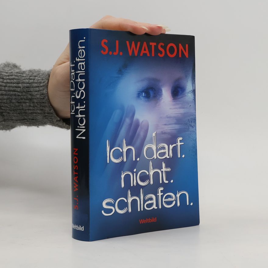 S. J. Watson Ich. darf. nicht. schlafen