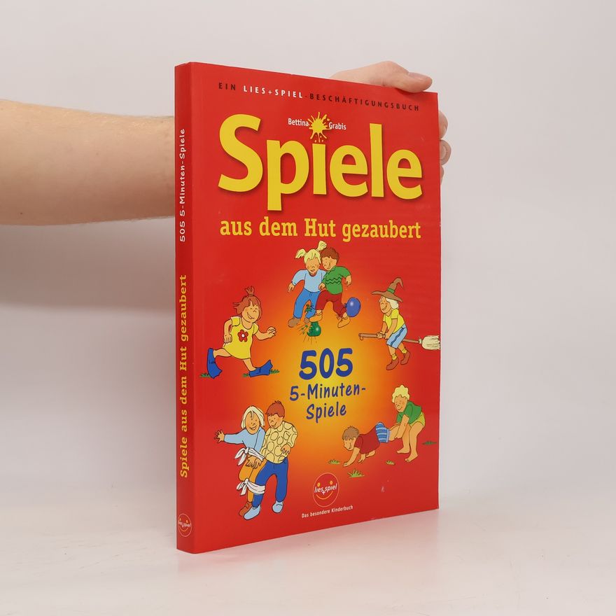 Bettina Kienitz Spiele aus dem Hut gezaubert. 505 5-Minuten Spiele