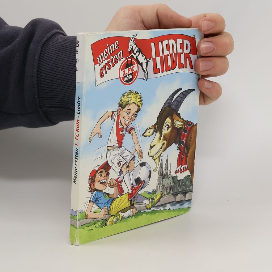 Autorenkollektiv Meine ersten 1. FC Köln-Lieder