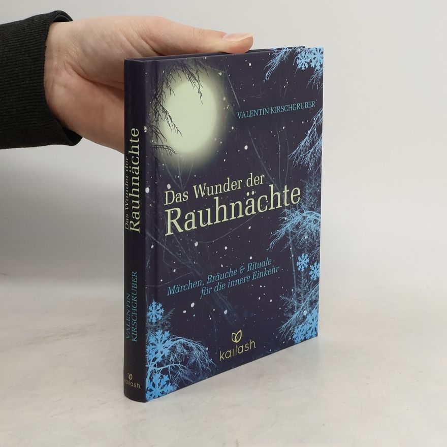 Valentin Kirschgruber Das Wunder der Rauhnächte