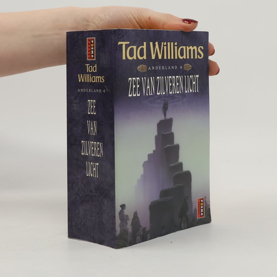 Tad Williams Anderland - 4: Zee van Zilveren Licht