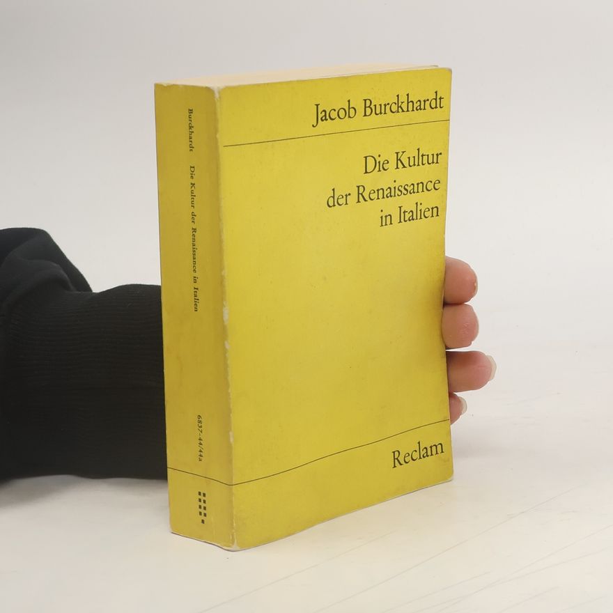 Jacob Burckhardt Die Kultur der Renaissance in Italien