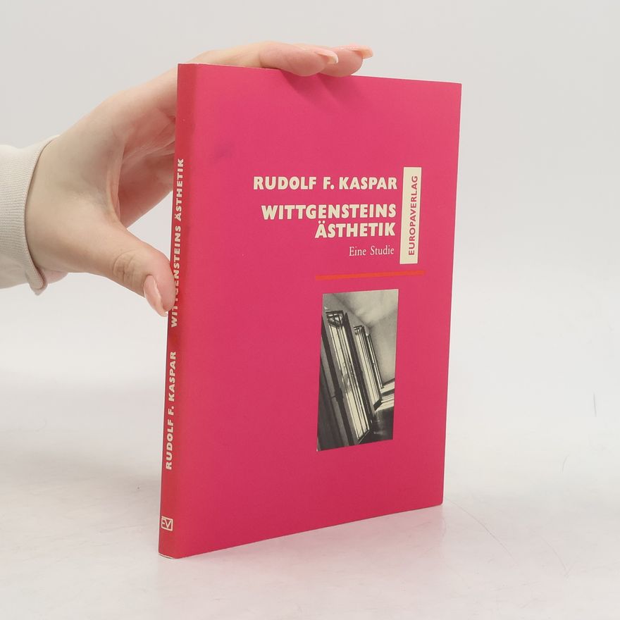 Rudolf F. Kaspar Wittgensteins Ästhetik