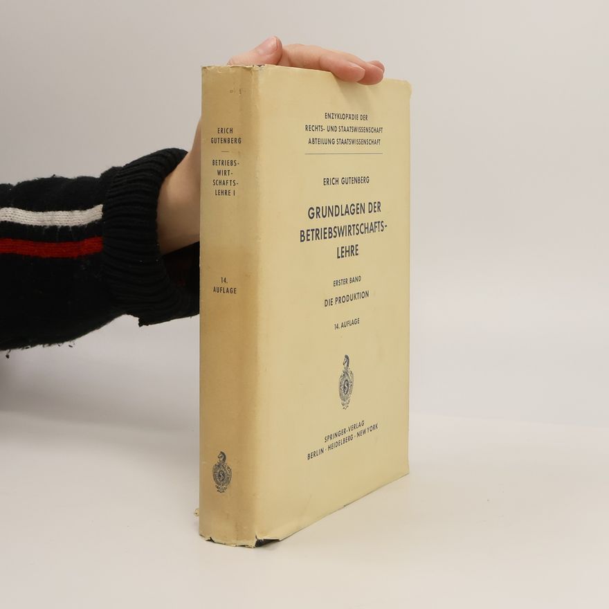 Erich Gutenberg Grundlagen der Betriebswirtschaftslehre. Band 1