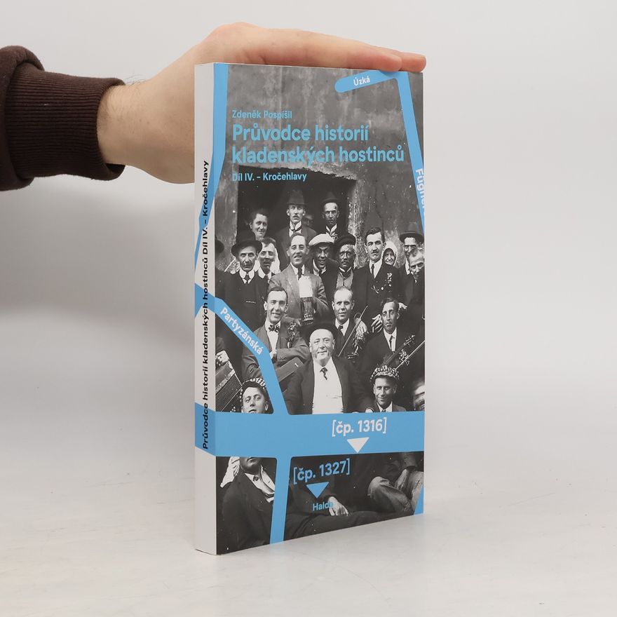 Zdeněk Pospíšil Průvodce historií kladenských hostinců díl IV: – Kročehlavy