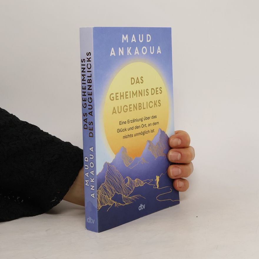 Maud Ankaoua Das Geheimnis des Augenblicks