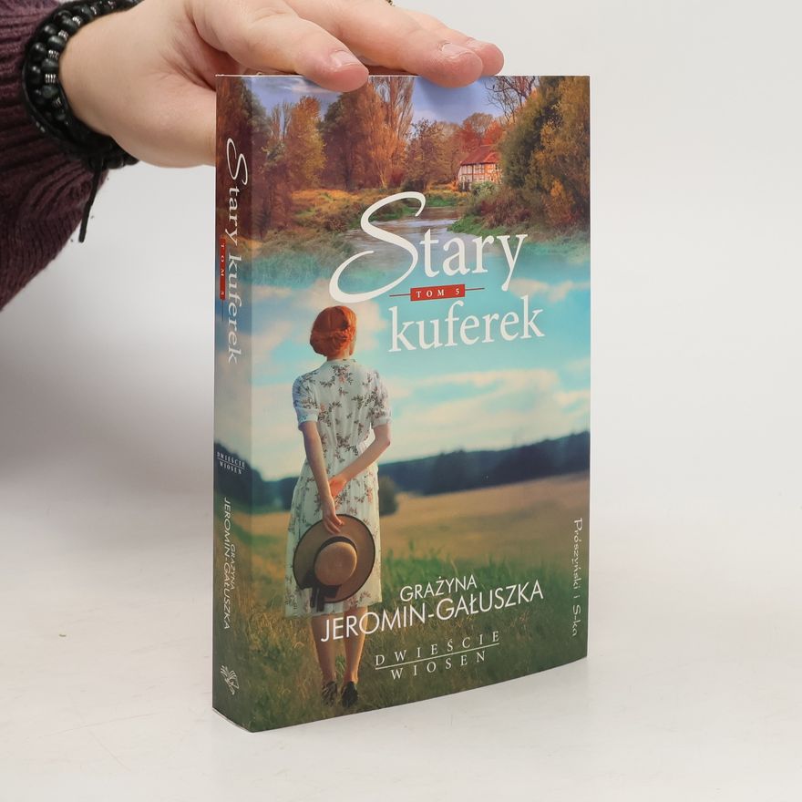 Grażyna Jeromin-Gałuszka Dwieście wiosen - 5: Stary kuferek