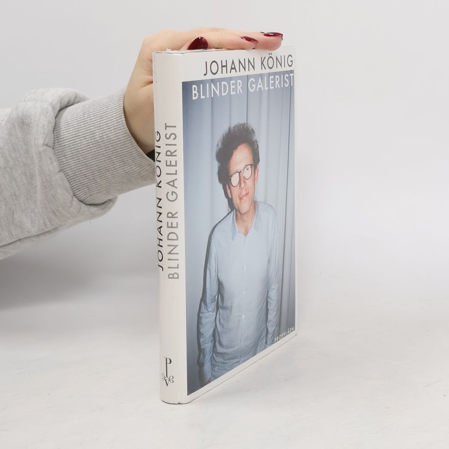 Johann-Günther König Blinder Galerist
