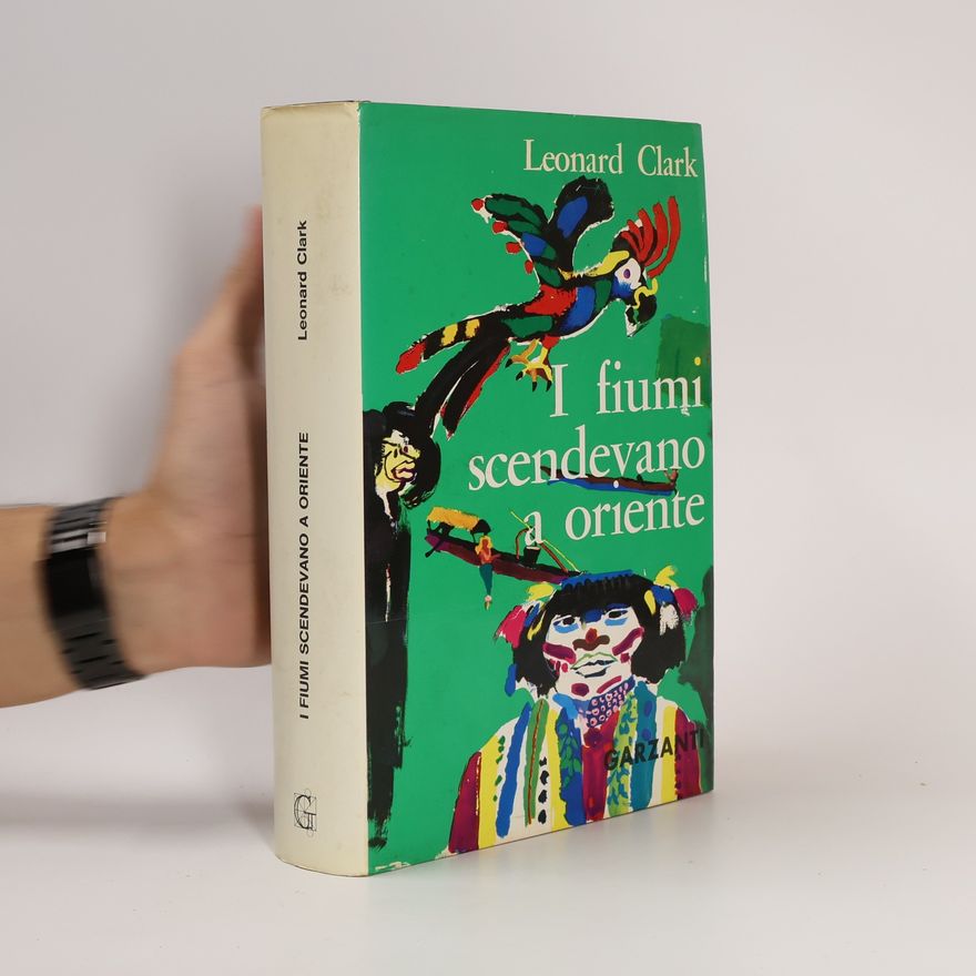 Leonard Clark I fiumi scendevano a oriente