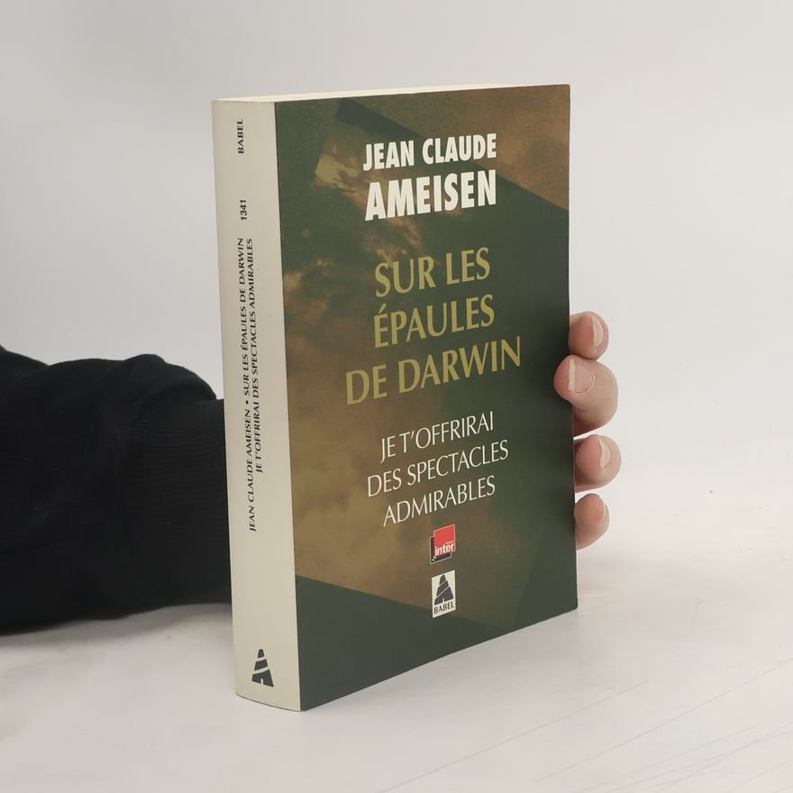 Jean Claude Ameisen Sur les épaules de Darwin