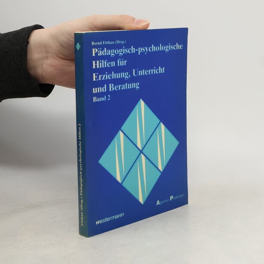 Bernd Fittkau Pädagogisch-psychologische Hilfen für Erziehung, Unterricht und Beratung