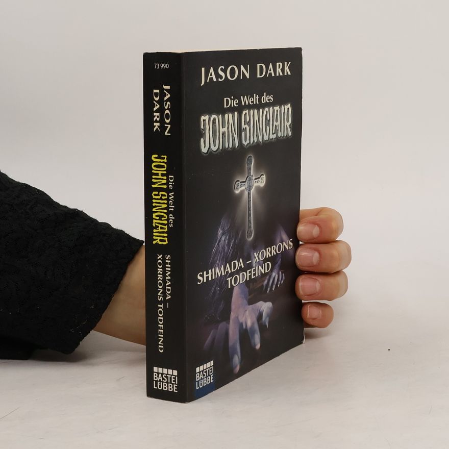 Jason Dark Die Welt des John Sinclair - 73990: Shimada - Xorrons Todfeind