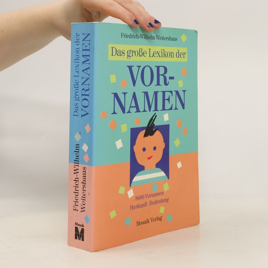 Friedrich Wilhelm Weitershaus Das grosse Buch der Vornamen