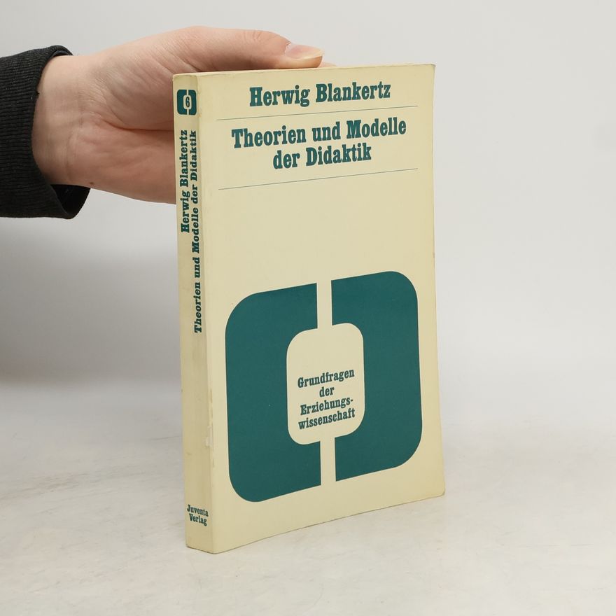 Herwig Blankertz Theorien und Modelle der Didaktik