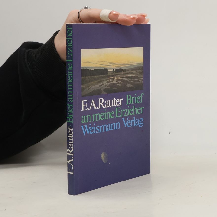 Ernst Alexander Rauter Brief an meine Erzieher