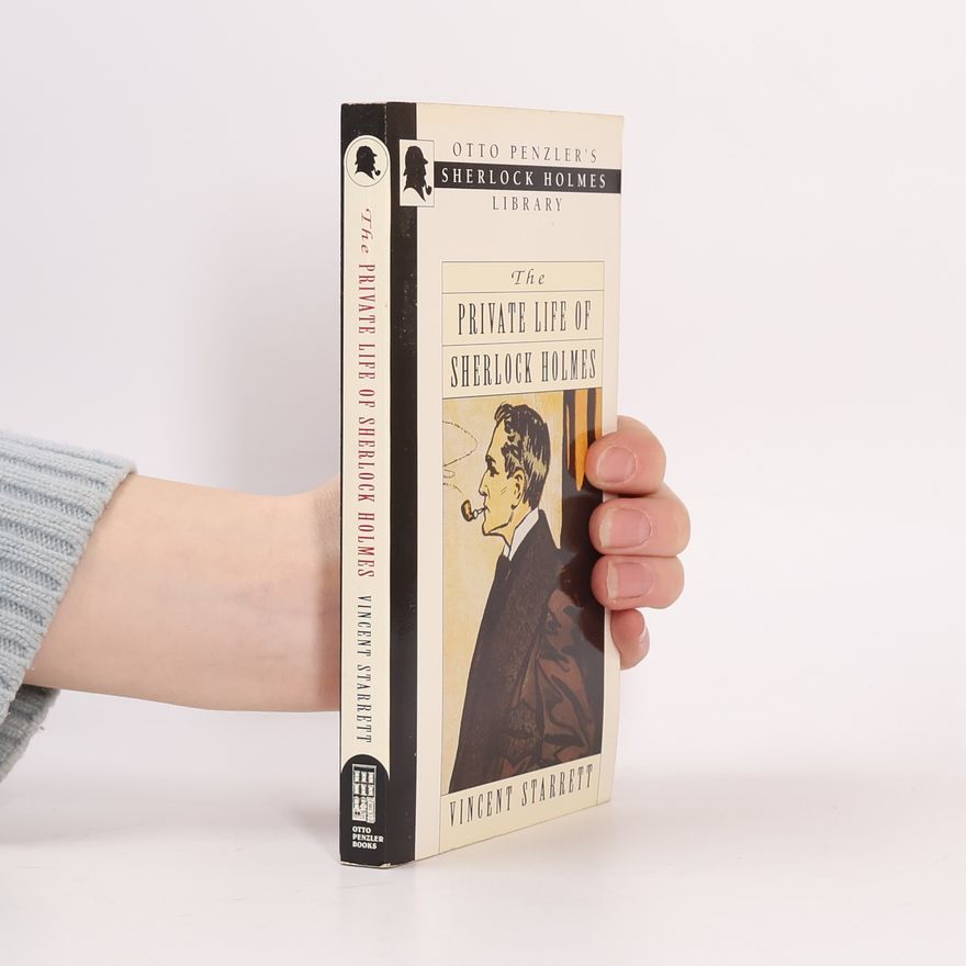 Vincent Starrett The Private Life of Sherlock Holmes