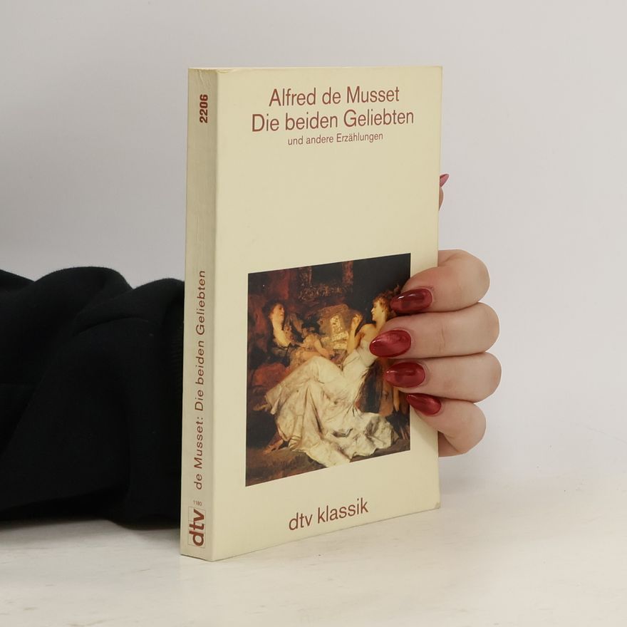 Alfred de Musset Die beiden Geliebten und andere Erzählungen.