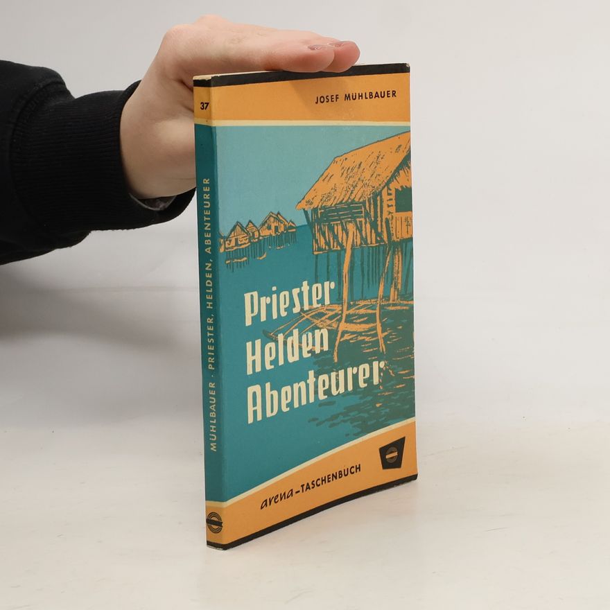 Josef Mühlbauer Priester Helden Abenteurer