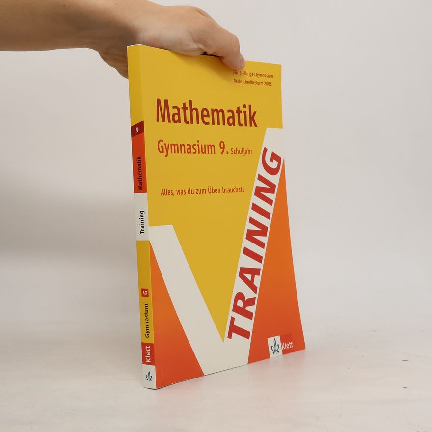 Anonimo Training Mathematik Gymnasium 9. Schuljahr - für 8-jähriges Gymnasium Rechtschreibreform 2006