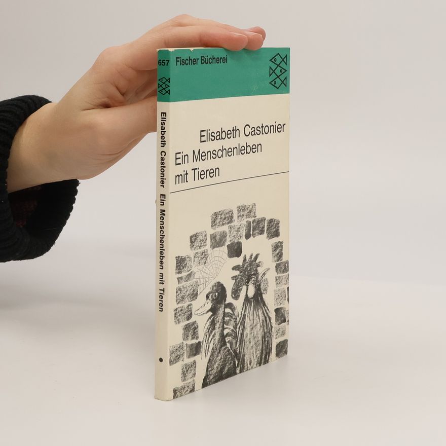 Elisabeth Castonier Ein Menschenleben mit Tieren