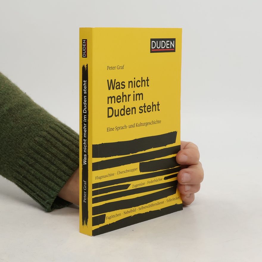 Peter Graf Was nicht mehr im Duden steht