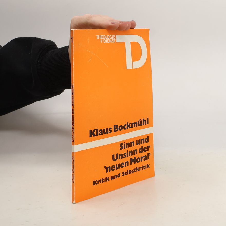 Klaus Bockmühl Sinn und Unsinn der neuen Moral