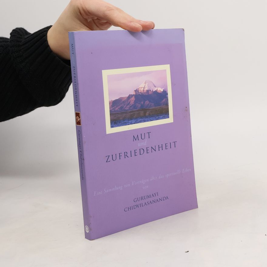 Chidvilasananda Mut und Zufriedenheit